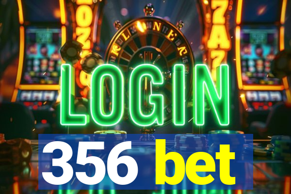 356 bet